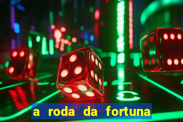 a roda da fortuna tarot conselho